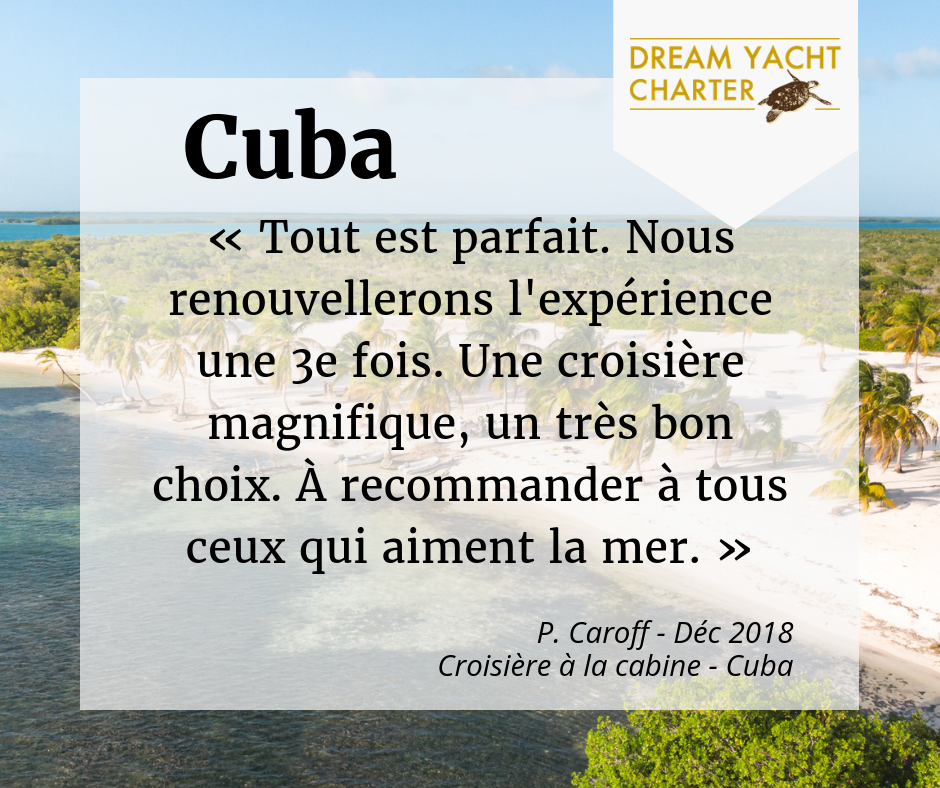 Témoignages clients dream yacht charter croisière cuba